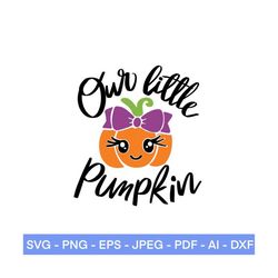 our little pumpkin svg, cute pumpkin svg, first halloween svg, halloween svg, fall svg, autumn svg, ghost svg, cut file cricut, silhouette