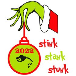 christmas grinch stink stank stunk 2022 gift svg