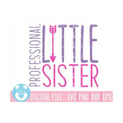 professional little sister,sibling svg,brother svg,sister svg,baby svg,new baby announcement,cute big little sister,sibl