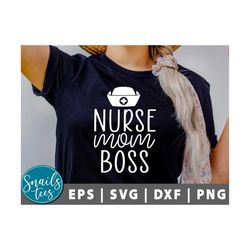 nurse mom boss svg, png, nurse svg, nursing student svg, nurse life, nurse shirt, nurse quote svg, nurse saying, medical