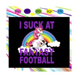 i suck at fantasy football , fantasy football svg,fantasy football,football,fantasy,football shirt,for silhouette, files