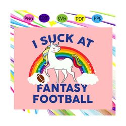 i suck at fantasy football, football, fantasy football svg, fantasy football svg, fantasy lover, football shirt,for silh