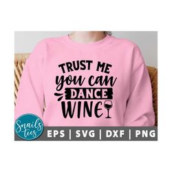 trust me you can dance wine svg, png, wine svg, funny wine quote svg, wine glass svg, wine saying svg, wine lover svg, d