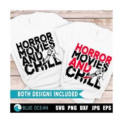 horror movies and chill svg, horror movies svg, halloween svg, spooky vibles svg, halloween shirt