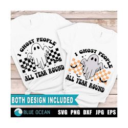 I Ghost People All Year Round SVG, Halloween Svg, Spooky Svg, Retro Halloween Shirt, Funny halloween SVG