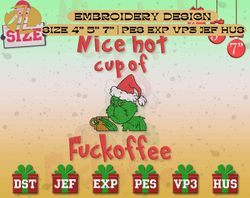 nice hot cup of fuckoffee embroidery design, movie christmas embroidery machine file, happy christmas embroidery design,  christmas 2023 embroidery file, green monster