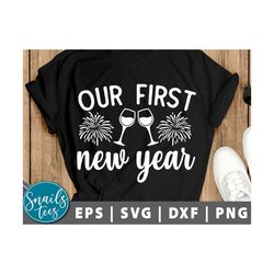 our first new year svg png new years 2022 svg new years eve new svg years 2022 midnight kisses, 2022 svg sublimation des