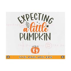 expecting a little pumpkin svg, fall pregnancy announcement shirt svg, funny halloween gender reveal, thanksgiving, file