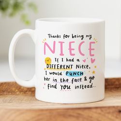 personalised niece mug, thanks for being my niece, funny gift