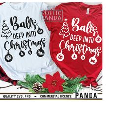 balls deep into christmas svg png, funny christmas svg, christmas balls svg, merry christmas svg, chest nuts svg, christmas shirt svg