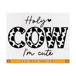 holy cow i'm cute svg, country western baby gift svg, cute baby onesie shirt svg, funny cow baby, new born gift, files f