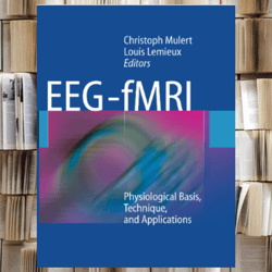 eeg - fmri: physiological basis, technique, and applications