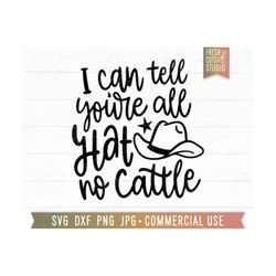 sarcastic country quote svg, all hat no cattle, western saying svg, funny cowboy quote svg, png sublimation design, sassy cowgirl shirt png