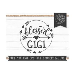 gigi svg file, blessed gigi svg cut file for cricut, grandma svg granny svg, mother's day svg grandma shirt design silhouette, gigi cut file