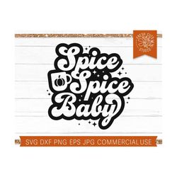 spice spice baby svg, pumpkin spice svg cut file for cricut, silhouette, retro vintage thanksgiving, funny fall shirt, autumn shirt png dxf
