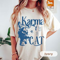 karma is a cat comfort color shirt midnigh taylor swift taylor swift meet me at midnight vigilante enchanted midnight sh