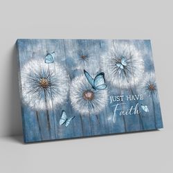 just have faith canvas, dandelion and butterfly canvas, vintage blue canvas, christian home decor, christian gift art, l