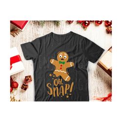 oh snap svg, gingerbread man svg, christmas gingerbread man svg, funny  gingerbread man svg, baking svg, christmas svg,