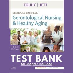 test bank for ebersole and hess gerontological nursing and healthy aging 6th edition by touhy chapter 1-28