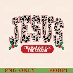 christmas jesus png, jesus is the reason for the season png & pajamas, christmas christian gift, christmas holiday png