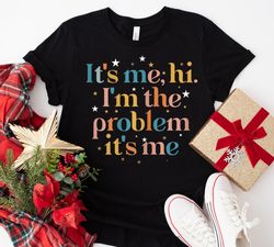 it's me hi, i'm the problem it's me shirt, song shirt, taylor swift shirt, funny shirt, t-shir taylor swift for kids/fri