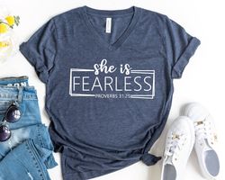 she is fearless v-neck shirt, bible verse shirt, christian shirt, proverbs v-neck shirt, religious shirt, gift for chris