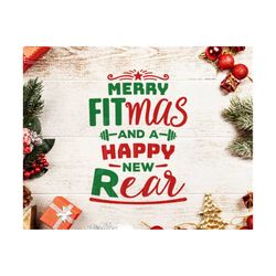 merry fitmas and a happy new rear svg, merry fitmas svg, christmas fitness svg, christmas gym svg, christmas workout svg funny christmas svg