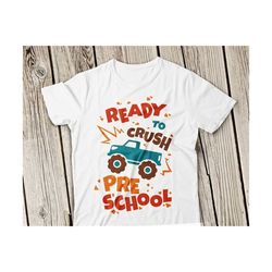 ready to crush preschool svg, pre k svg, preschool svg, monster truck svg, boys svg, 1st day of school svg, back to school svg, cricut svg