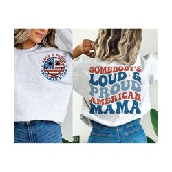 Somebody's Loud & Proud American Mama SVG, 4th of July Svg, American Mama Svg, Retro America Svg, America Svg, American Flag Svg, Usa Svg