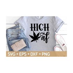 high af svg, weed svg, marijuana svg, cannabis svg, smoke weed svg, high svg, rolling tray svg, svg for making cricut file, digital download