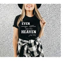 even savage bitches go to heaven t-shirt, unisex size