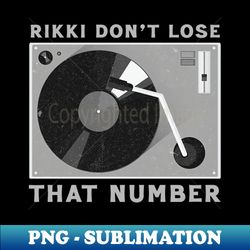 --rikki dont lose that number-- - creative sublimation png download - transform your sublimation creations