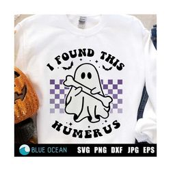 i found this humerus svg, halloween svg, bone joke svg, halloween png, funny halloween svg, funny ghost svg