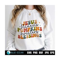 fall christian svg, jesus flannels pumpkins sweaters blessings, retro fall sublimation, autumn svg, thanksgiving svg