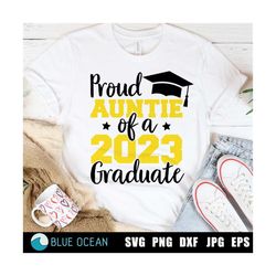 proud auntie of a 2023 graduate svg, graduation 2023 svg, proud auntie svg, class of 2023 cut files