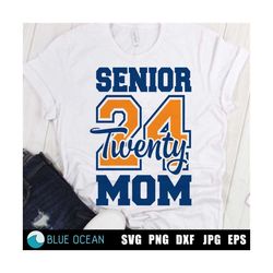 senior 2024 mom svg, senior twenty 24 mom svg, senior 2024 mom png,  graduation 2024 svg