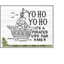 yo ho pirate ship svg file, dxf, eps, png, pirate svg, pirate quote svg, silhouette cameo svg, cricut svg, cutting file,