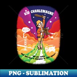 Kid Charlemagne - Special Edition Sublimation PNG File - Perfect for Creative Projects