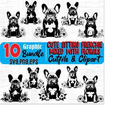 cute sitting french bulldog or frenchie dog art  with florals dog or puppies pet lover, svg , png, eps instant digital downloads bundles