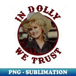 in dolly we trust 1984 - instant png sublimation download - perfect for creative projects