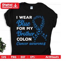 cancer svg files - i wear blue for my brother colon cancer svg instant digital download