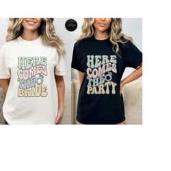 Bachelorette Party Shirts for the Bride, Bridesmaid Gifts, Here comes the Party Tees, Group Party Favor Shirts, Bridal P