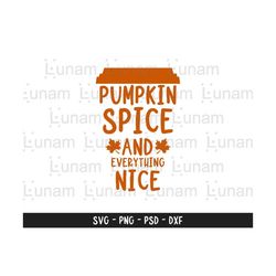 pumpkin spice svg, pumpkin spice everything nice svg, pumpkin svg, fall svg, autumn svg, fall shirt svg, autumn shirt svg,pumpkin spice file