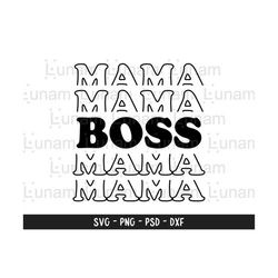 boss mama svg, boss lady svg, boss babe svg, sassy business mom svg, sassy mom svg, mom svg, mama svg, motivational svg, boss svg