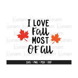 i love fall most of all svg, autumn shirt svg, fall shirt svg, i love fall svg, fall svg, autumn svg, i love fall cut file