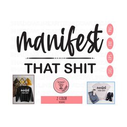 manifest that shit svg, manifest that shit png, positive svg, positive png, positive quote svg, motivational svg, motivational png, dxf, eps