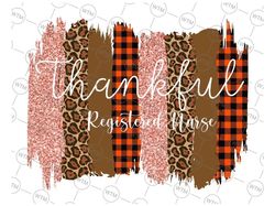 thankful registered nurse png, fall sublimation, autumn png, thanksgiving png, brush strokes png, leopard print, png fil