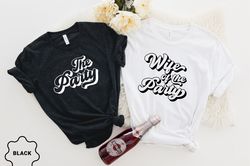 Bachelorette Party Patriotic Shirts, Wife of the Party Shirt, The Party Shirt, Bachelorette Gift, Bachelorette Shirts, M