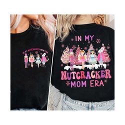 in my nutcracker mom era png, nutcracker mom christmas png, pink christmas nutcracker ballet png, nutcracker digital, sugar plum fairy