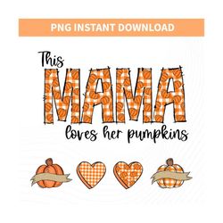 this mama loves her pumpkins, fall mama design, its fall yall pumpkin spice latte sublimation designs, retro autumn thanksgiving western png